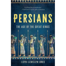 Persians: The Age of the Great Kings