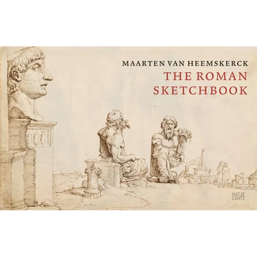 Maarten Van Heemskerck: The Roman Sketchbook