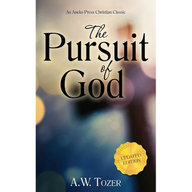 The Pursuit of God (Updated) (Updated) (Updated)