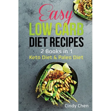 Easy Low Carb Diet Recipes: 2 Books in 1: Keto Diet & Paleo Diet