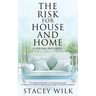 The Risk for House and Home