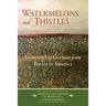 Watermelons and Thistles: Growing Up German from Russia in America