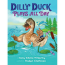Dilly Duck Plays All Day