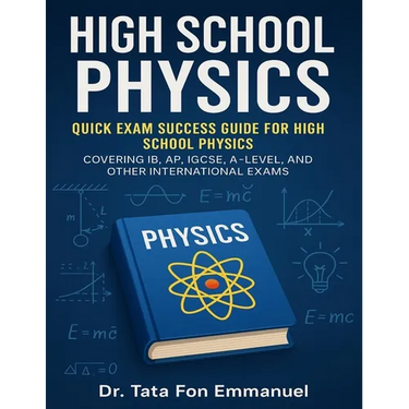 Quick Exam Success Guide for High School Physics: Covering IB, AP, IGCSE, A-Level, and Other International Exams
