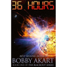 36 Hours: A Post-Apocalyptic EMP Survival Fiction Series