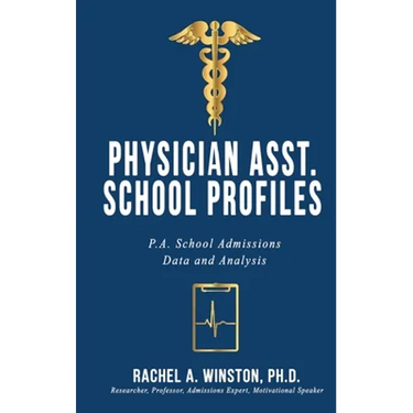 Physician Asst. School Profiles: P.A. School Admissions Data and Analysis