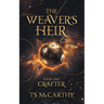 The Weaver's Heir Book One: Crafter