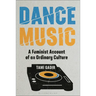Dance Music: A Feminist Account of an Ordinary Culture
