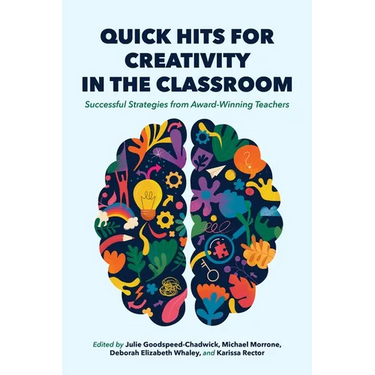 Quick Hits for Creativity in the Classroom: Successful Strategies from Award-Winning Teachers