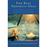 For Real Prophets Only: Real prophets need to be encouraged about their gift and to use it to help others.