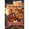Incredibly Delicious Camping Food Ideas: Easy Camping Recipes for Your Next Trip to The Great Outdoors: What to Eat on Camping