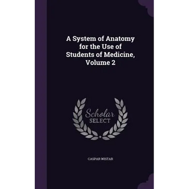A System of Anatomy for the Use of Students of Medicine, Volume 2
