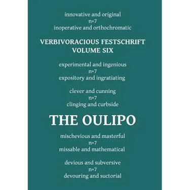 Verbivoracious Festschrift Volume Six: The Oulipo