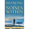 Silencing The Noises Within