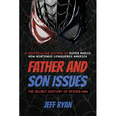 Father and Son Issues: The Secret History of Spider-Man