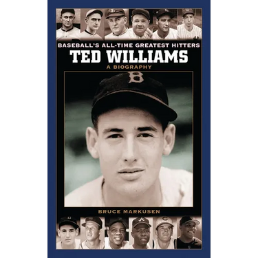 Ted Williams: A Biography