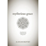 Mysterious Grace: The spiritual and transformational living project