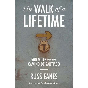 The Walk of a Lifetime: 500 Miles on the Camino de Santiago