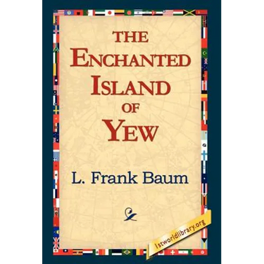 The Enchanted Island of Yew