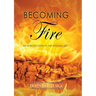 Becoming Fire