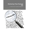 Marketing Thee Podcast 101: A creative way to market your podcast
