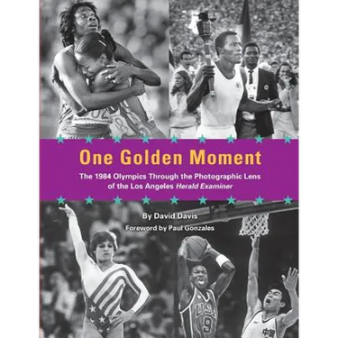 One Golden Moment: The 1984 Olympics Through the Photographic Lens of the Los Angeles Herald Examiner