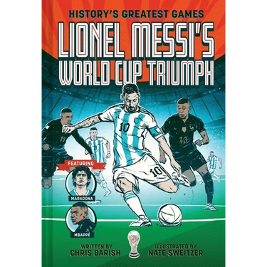 Lionel Messi's World Cup Triumph: (History's Greatest Games #1)