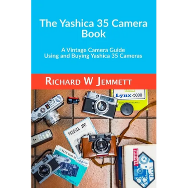 The Yashica 35 Camera Book. A vintage Camera Guide - Using and Buying Yashica 35 Cameras