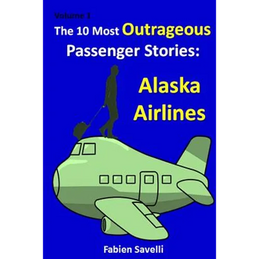 The 10 Most Outrageous Passenger Stories: Alaska Airlines