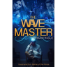 The Wave Master: Good and Evil: Battle of the Minds