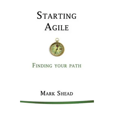 Starting Agile: Finding Your Path