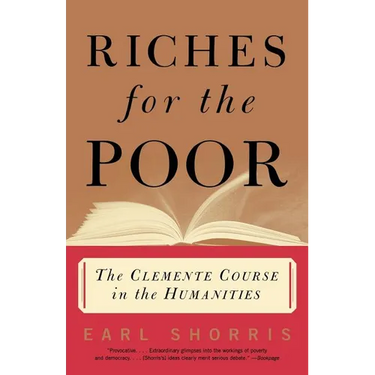 Riches for the Poor: The Clemente Course in the Humanities