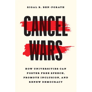 Cancel Wars: How Universities Can Foster Free Speech, Promote Inclusion, and Renew Democracy
