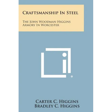 Craftsmanship In Steel: The John Woodman Higgins Armory In Worcester
