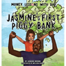Money Lessons with Dad: Jasmine's First Piggy Bank