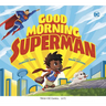 Good Morning, Superman