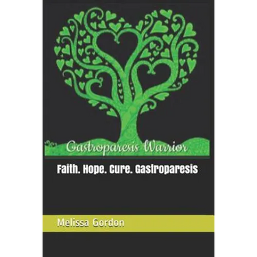Faith. Hope. Cure. Gastroparesis