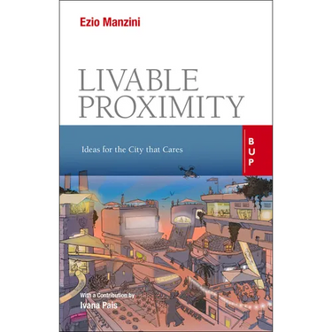 Livable Proximity: Ideas for the City that Cares