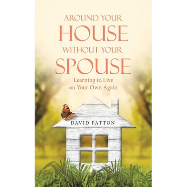 Around Your House Without Your Spouse: Learning to Live on Your Own Again
