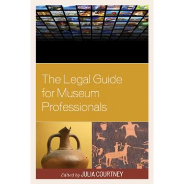 The Legal Guide for Museum Professionals