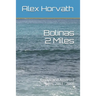 Bolinas 2 Miles: Essays and Assorted Tales, 2003 - 2008