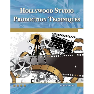 Hollywood Studio Production Techniques: Theory and Practice