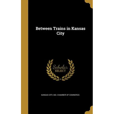 Between Trains in Kansas City