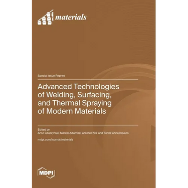 Advanced Technologies of Welding, Surfacing, and Thermal Spraying of Modern Materials