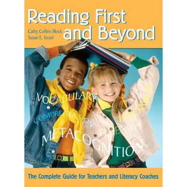 Reading First and Beyond: The Complete Guide for Teachers and Literacy Coaches
