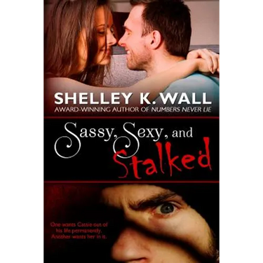Sassy, Sexy, and Stalked