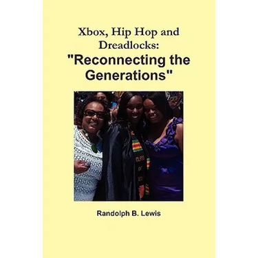 Xbox, Hip Hop and Dreadlocks: "Reconnecting the Generations"