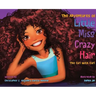 The Adventures of Little Miss Crazy Hair: The Girl with Curl
