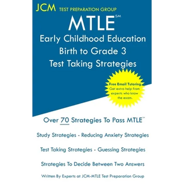 MTLE Early Childhood Education Birth to Grade 3 - Test Taking Strategies
