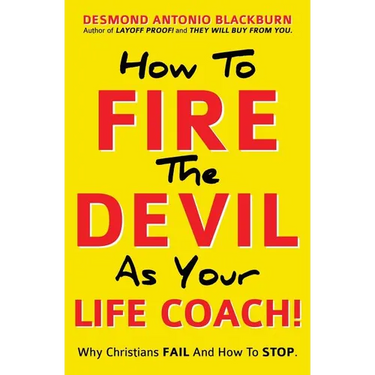 How To Fire The Devil As Your Life Coach!